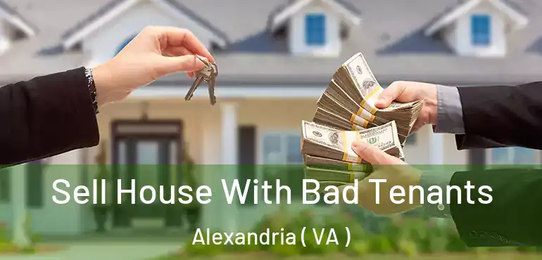  Sell House With Bad Tenants Alexandria ( VA )