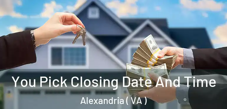  You Pick Closing Date And Time Alexandria ( VA )
